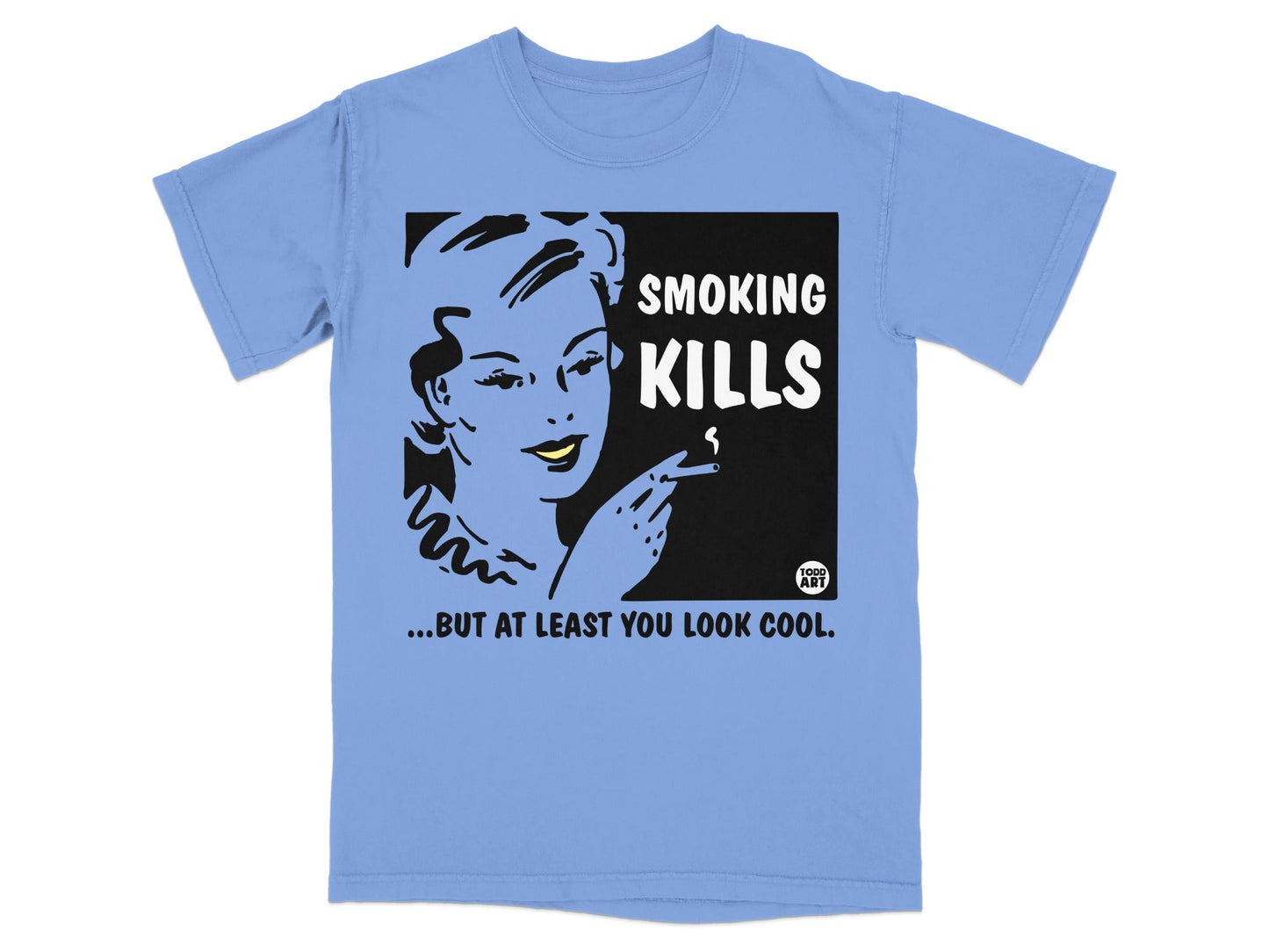 Light blue t-shirt with a vintage poster design stating "SMOKING KILLS...BUT AT LEAST YOU LOOK COOL."