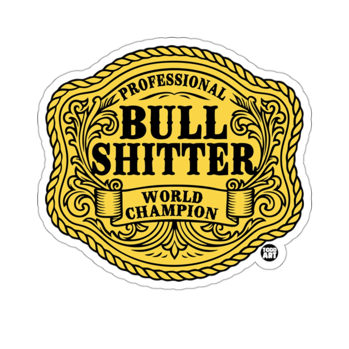 Professional Bull Shitter World Champion funny 