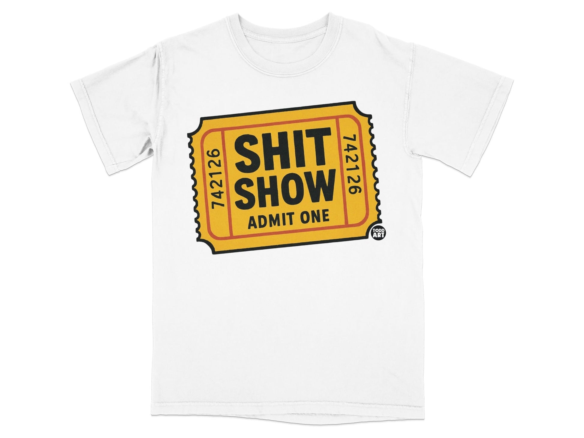 White t-shirt with "SHIT SHOW ADMIT ONE" ticket graphic.