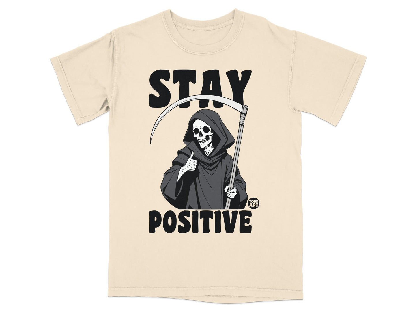 T-shirt with grim reaper giving a thumbs up, text "STAY POSITIVE" and "TODD ART".