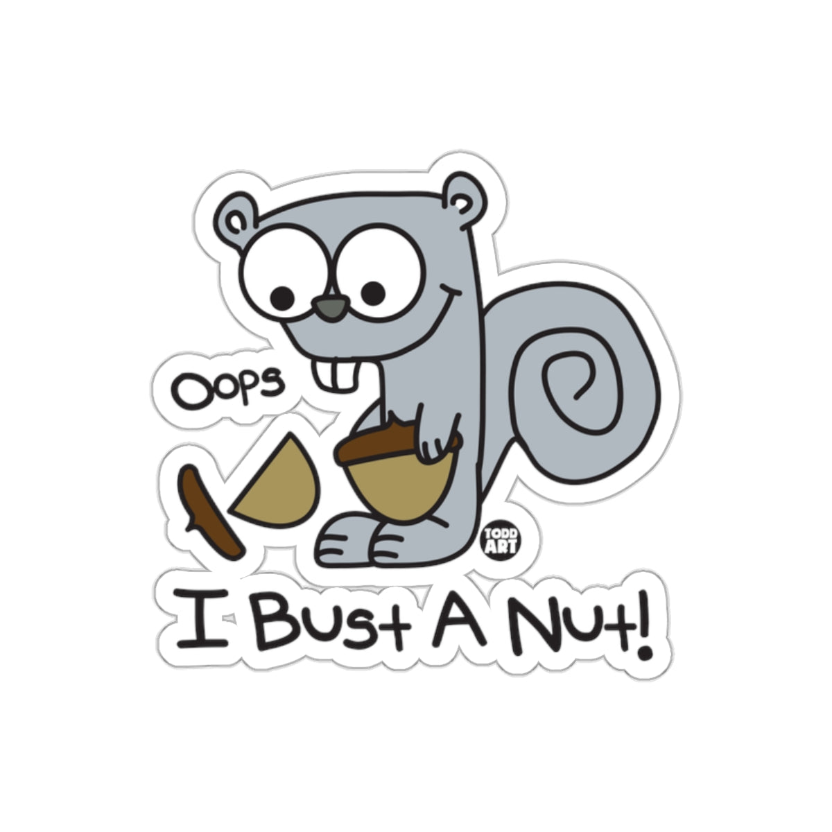 Oops I Bust A Nut Cartoon Squirrel Funny Art sticker
