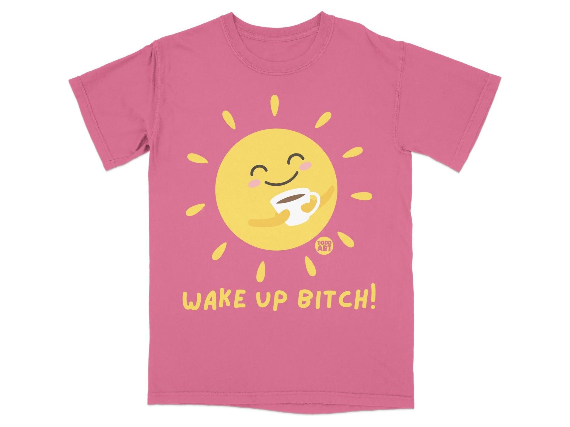 Pink t-shirt with a smiling sun holding a coffee cup, text "WAKE UP BITCH!".