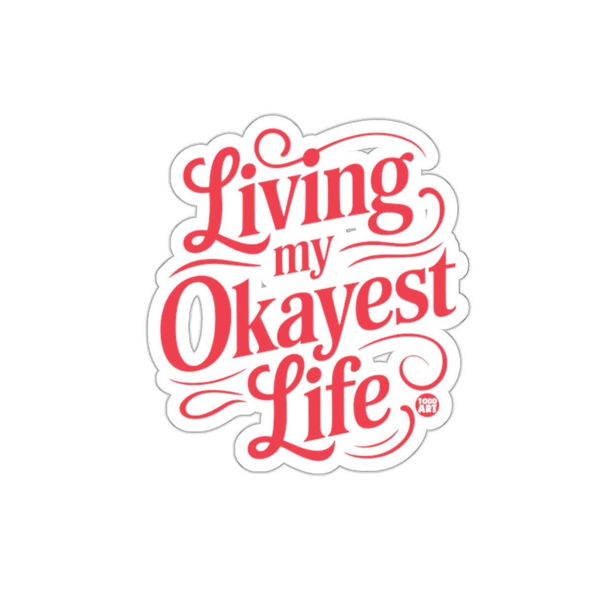 Living My Okayest Life Motivational Sticker