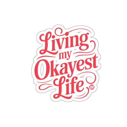 Living My Okayest Life Motivational Sticker