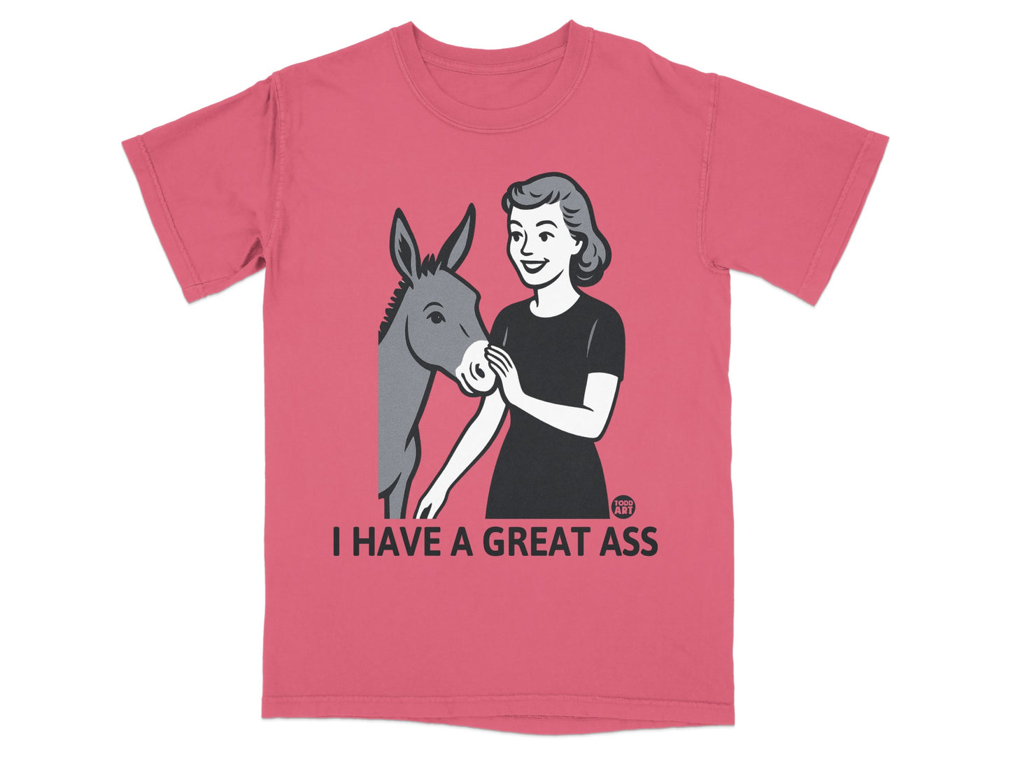I Have a Great Ass Pink Graphic Print T-shirt