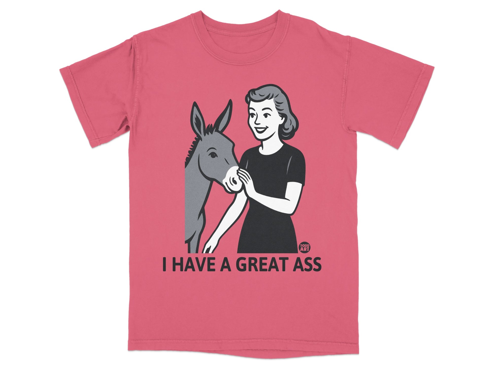 I Have a Great Ass Pink Graphic Print T-shirt