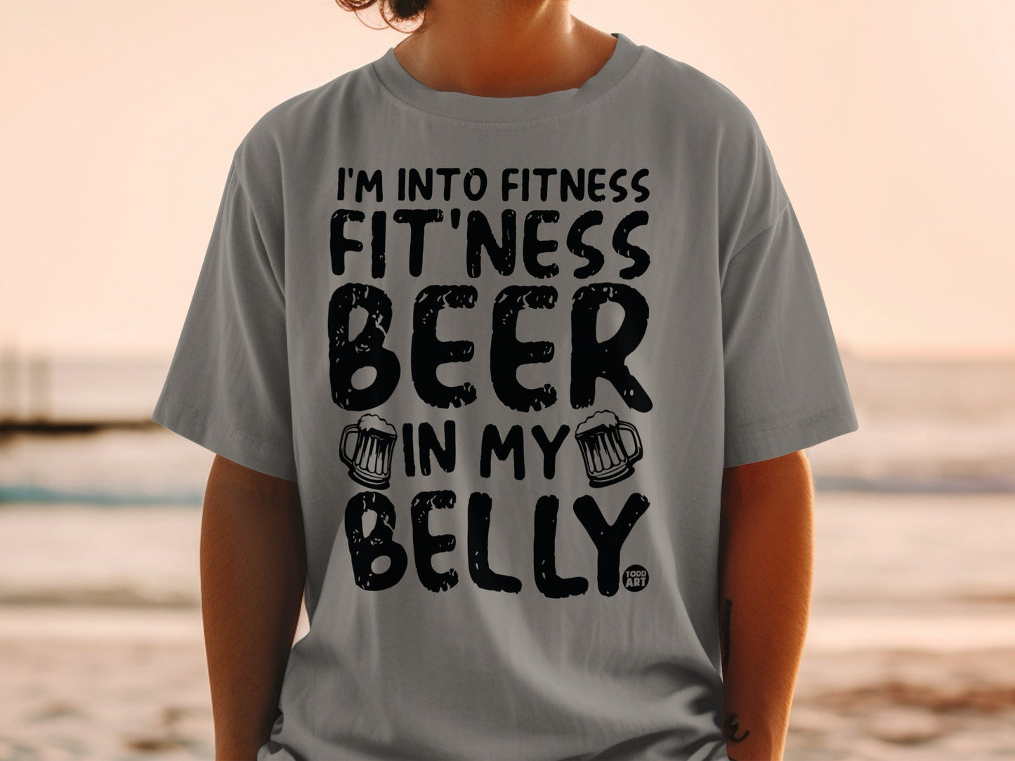 I'm into Fitness Beer in My Belly T-shirt