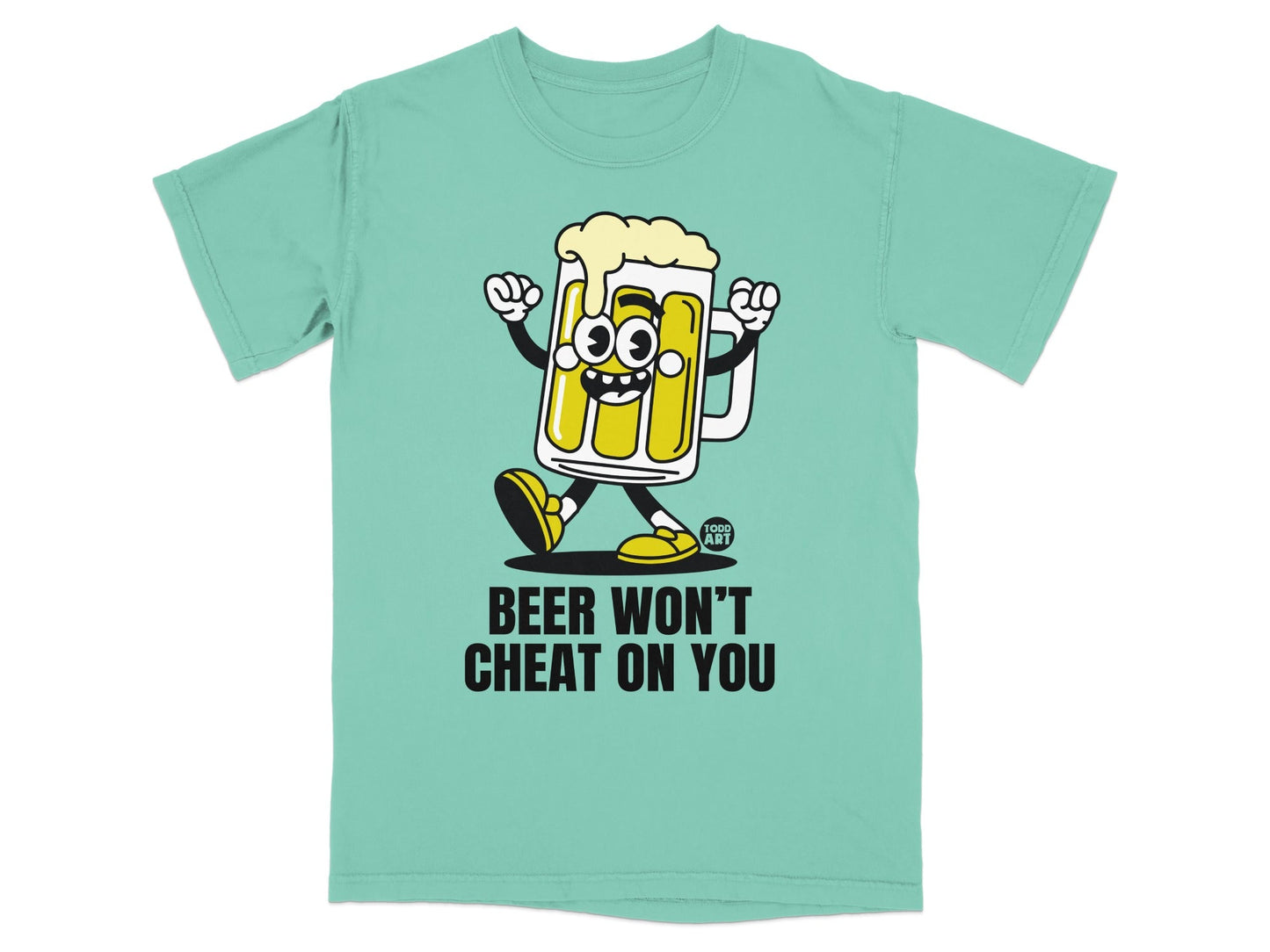 Beer Won't Cheat On You Funny Graphic Tee Shirt