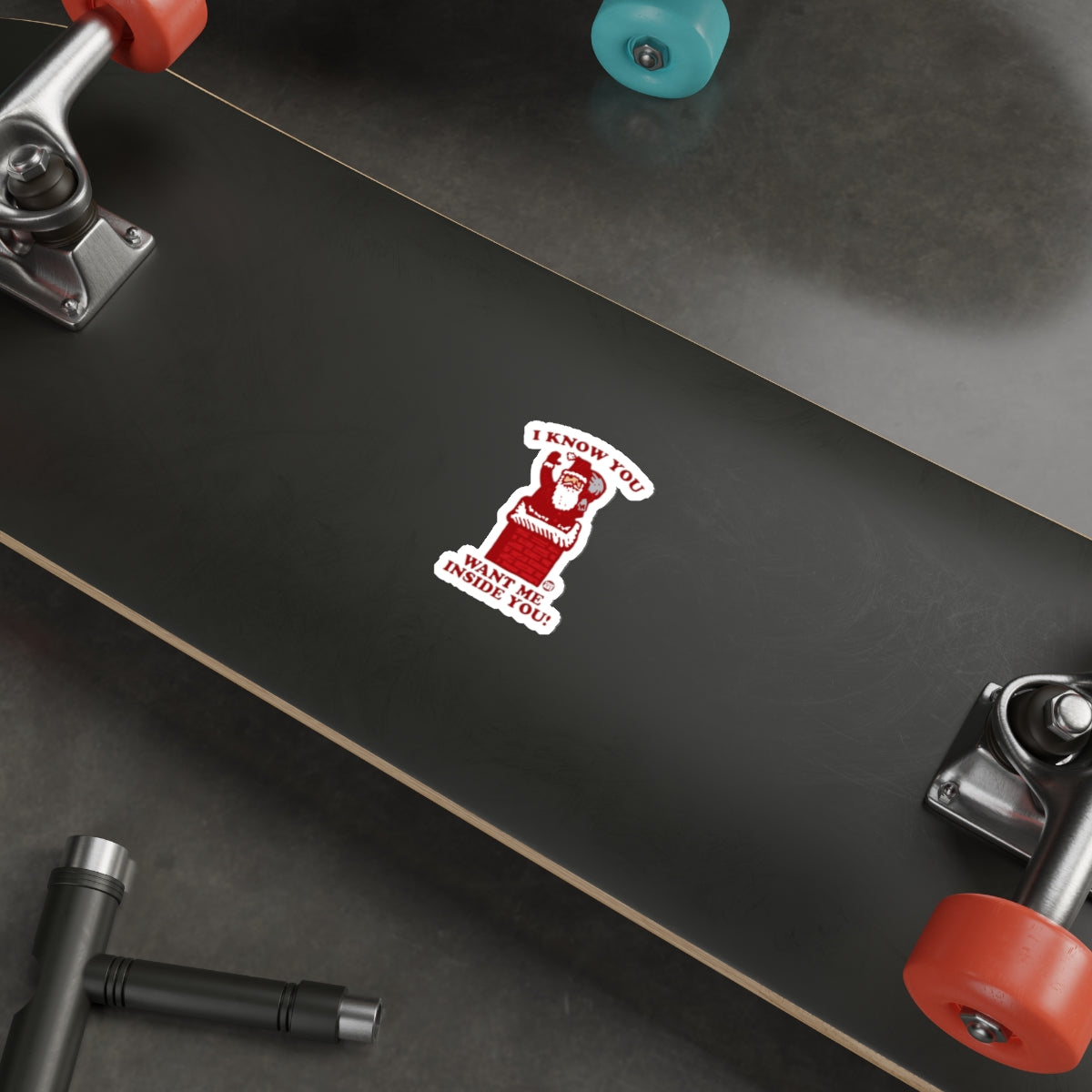 I Know You Want Me Inside You Fun Skateboard Sticker