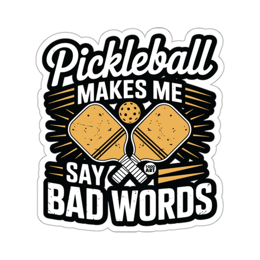 Pickleball MAKES ME SAY BAD WORDS funny 