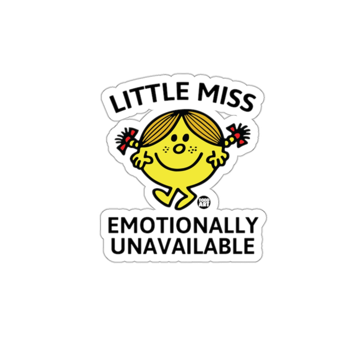 Little Miss Emotionally Unavailable Funny Sarcastic sticker