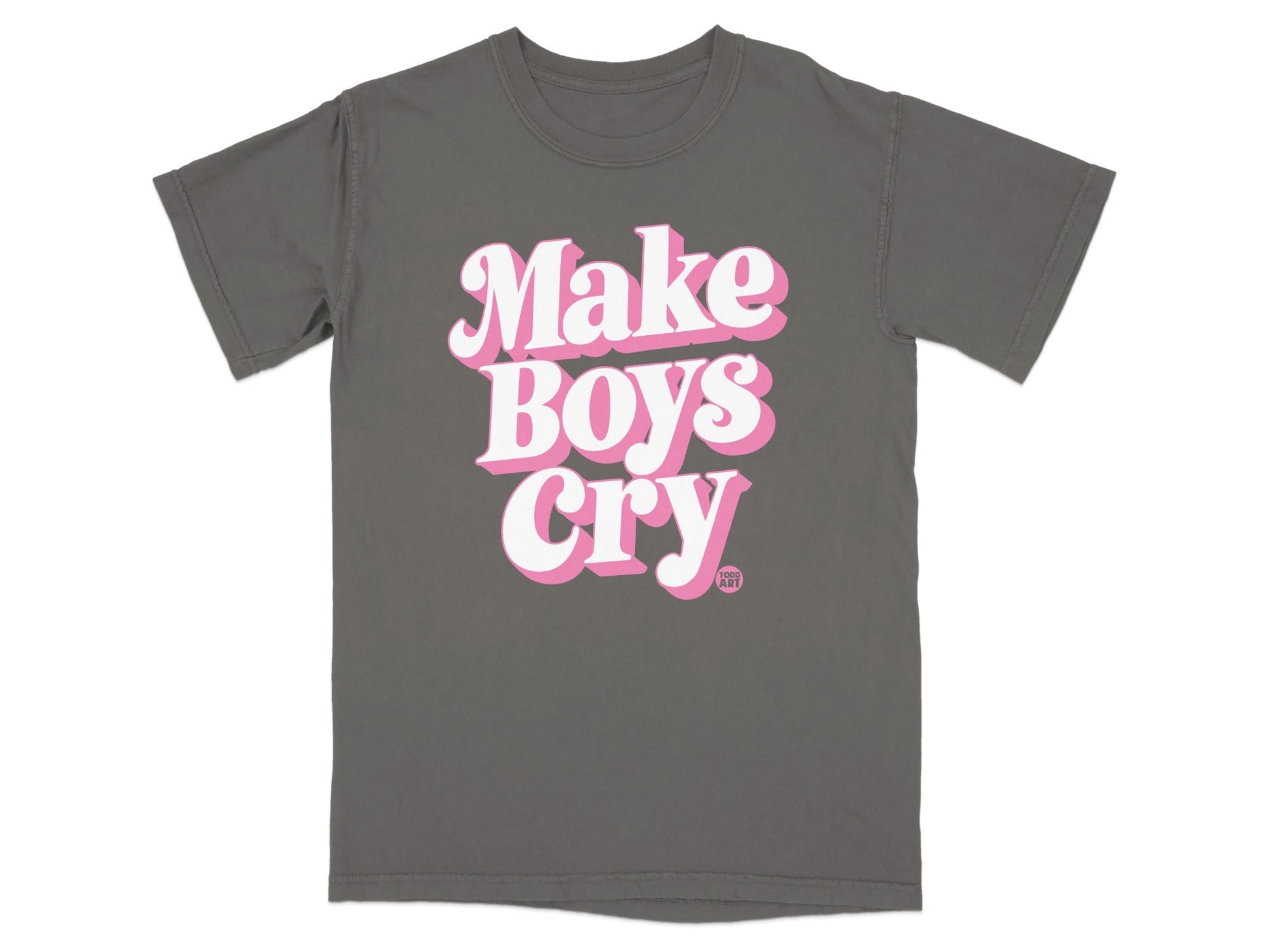 Make Boys Cry Bold Pink Text Statement T-shirt