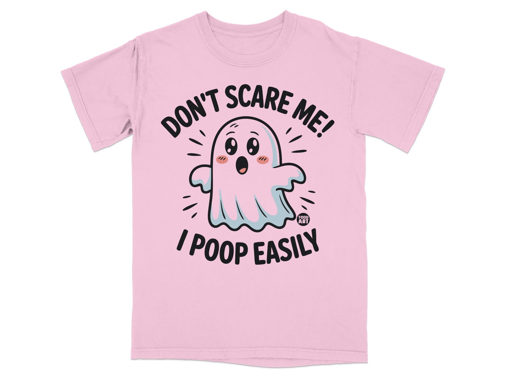 Pink t-shirt with a cartoon ghost saying "Don't scare me! I poop easily."