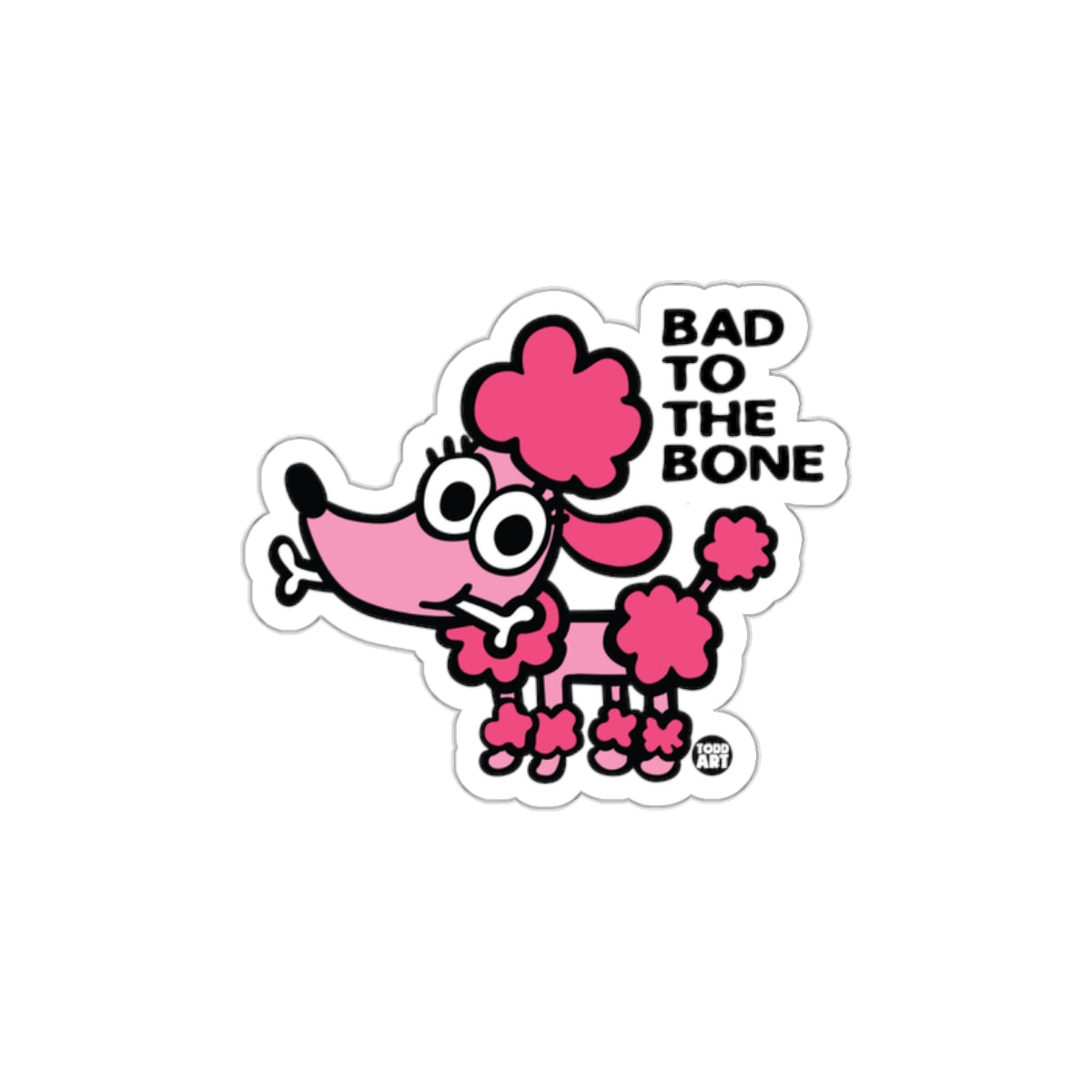 Bad To The Bone Pink Poodle Sticker Design