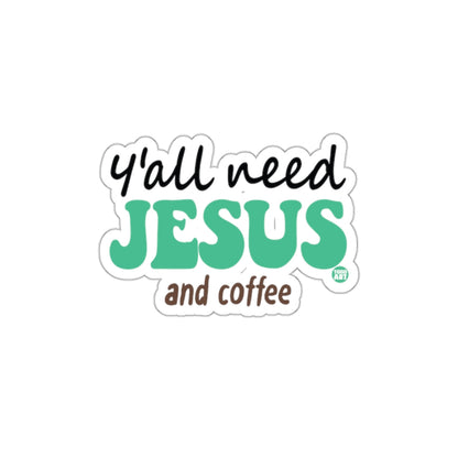Y'all Need Jesus and Coffee Funny Christian Sticker