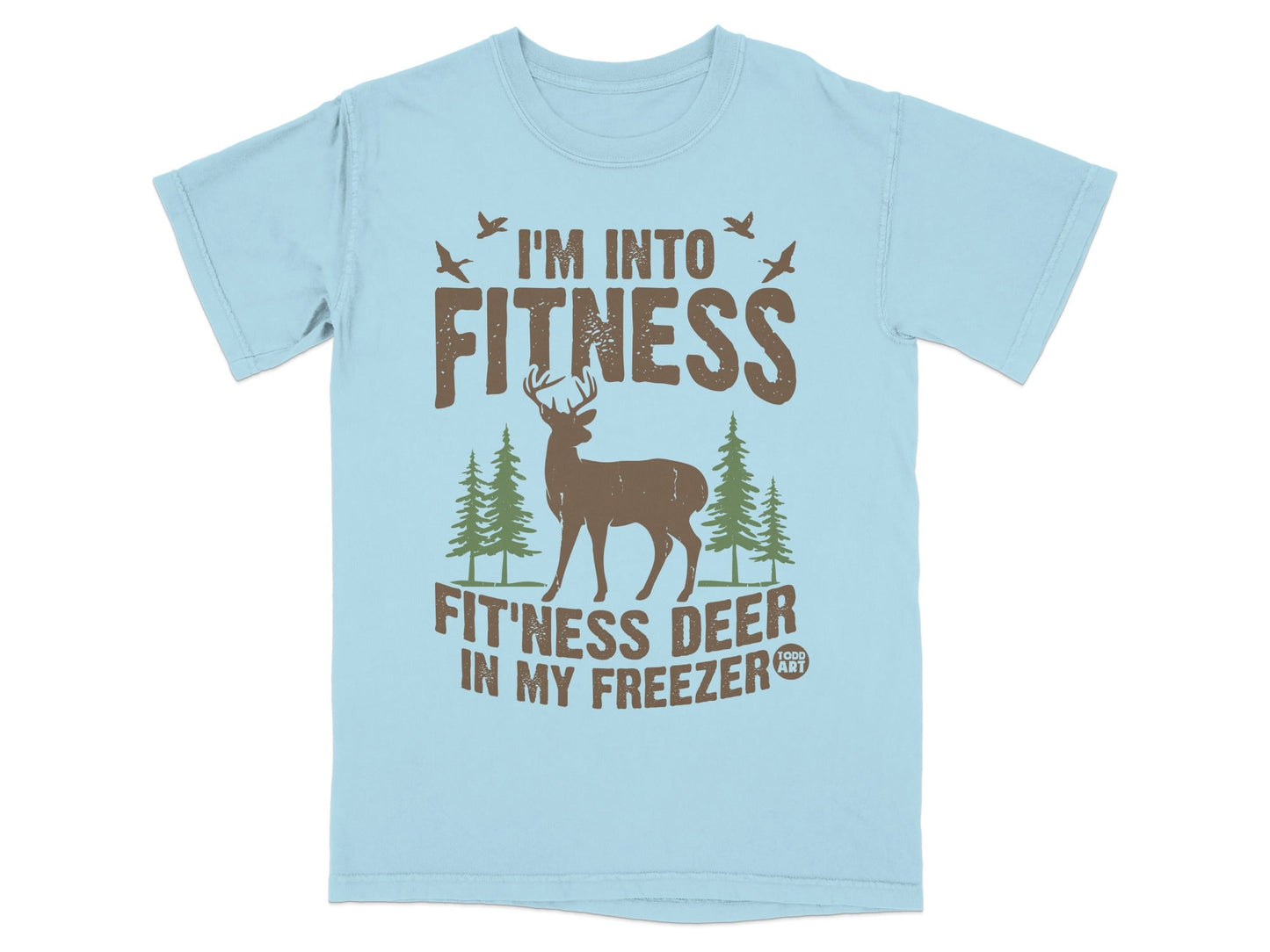I'm Into Fitness Fit'ness Deer In My Freezer T-shirt