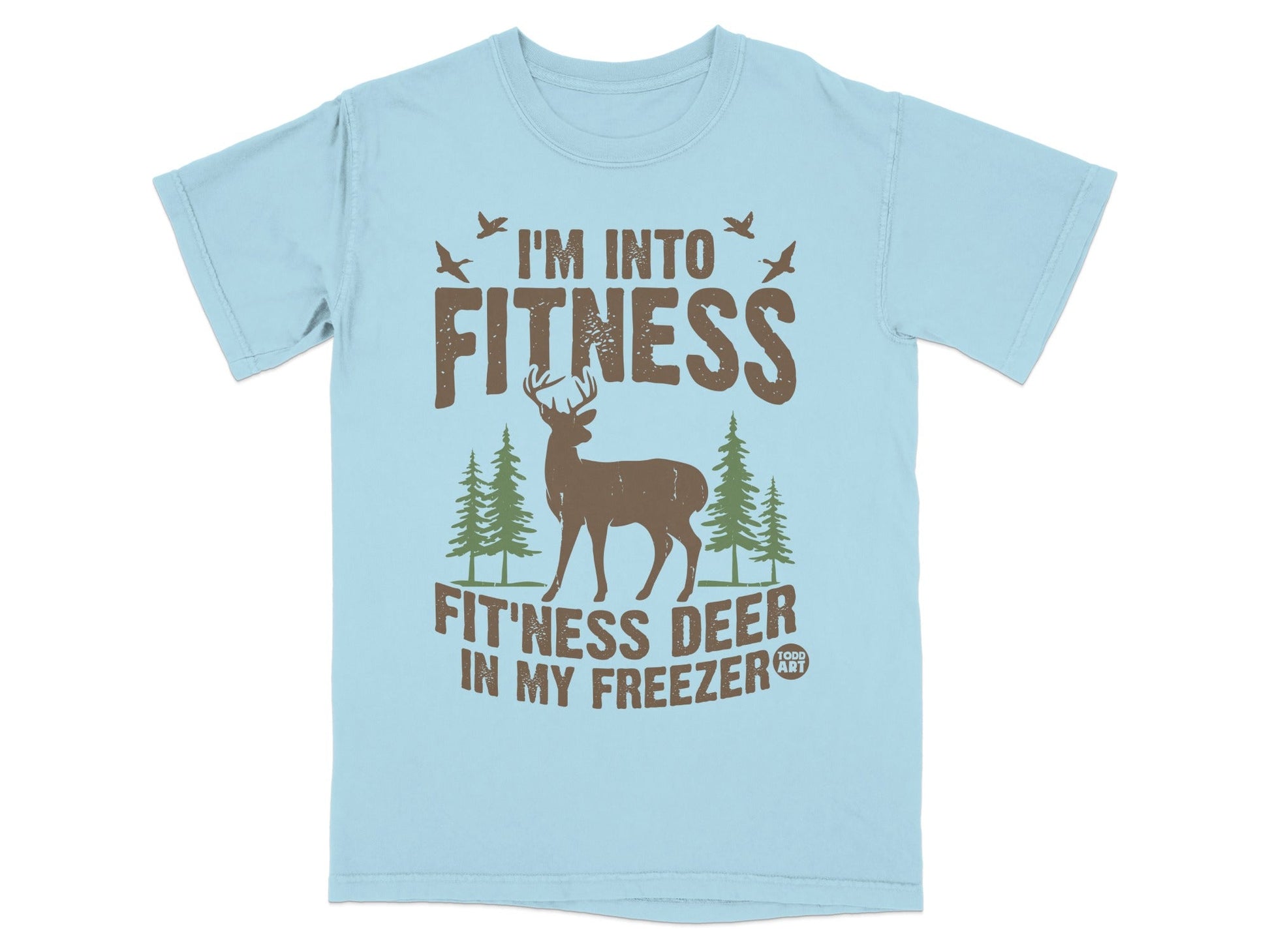 I'm Into Fitness Fit'ness Deer In My Freezer T-shirt