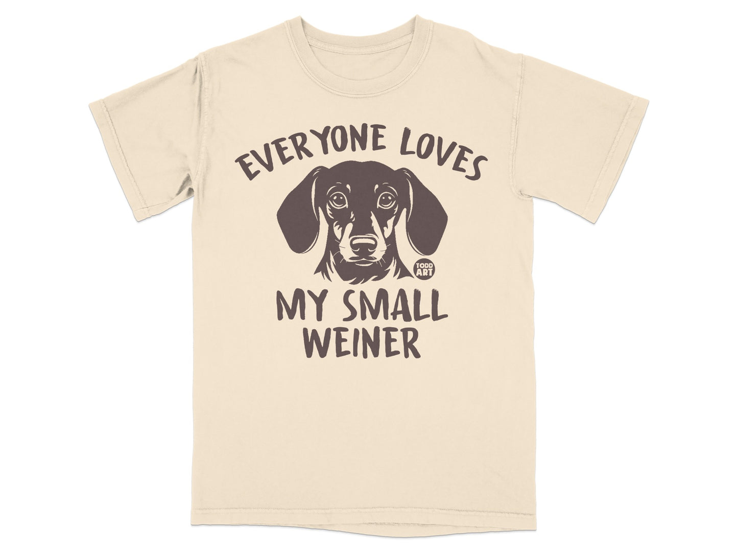 Everyone Loves My Small Weiner Graphic T-Shirt