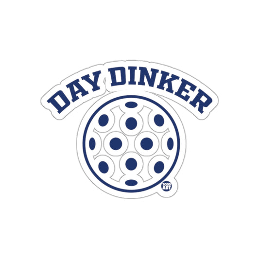 Day Dinker Funny Pickleball Design for Pickleball Lovers sticker
