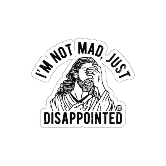 I'm Not Mad Just Disappointed Sticker Decor Accessory