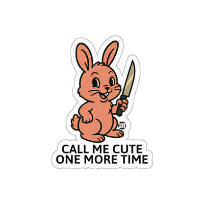 Call Me Cute One More Time Sticker
