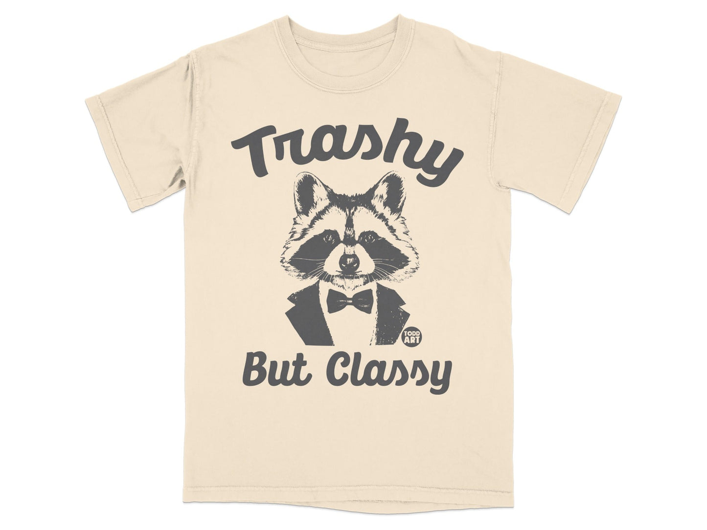 T-shirt with raccoon wearing a tuxedo and the text "Trashy But Classy".
