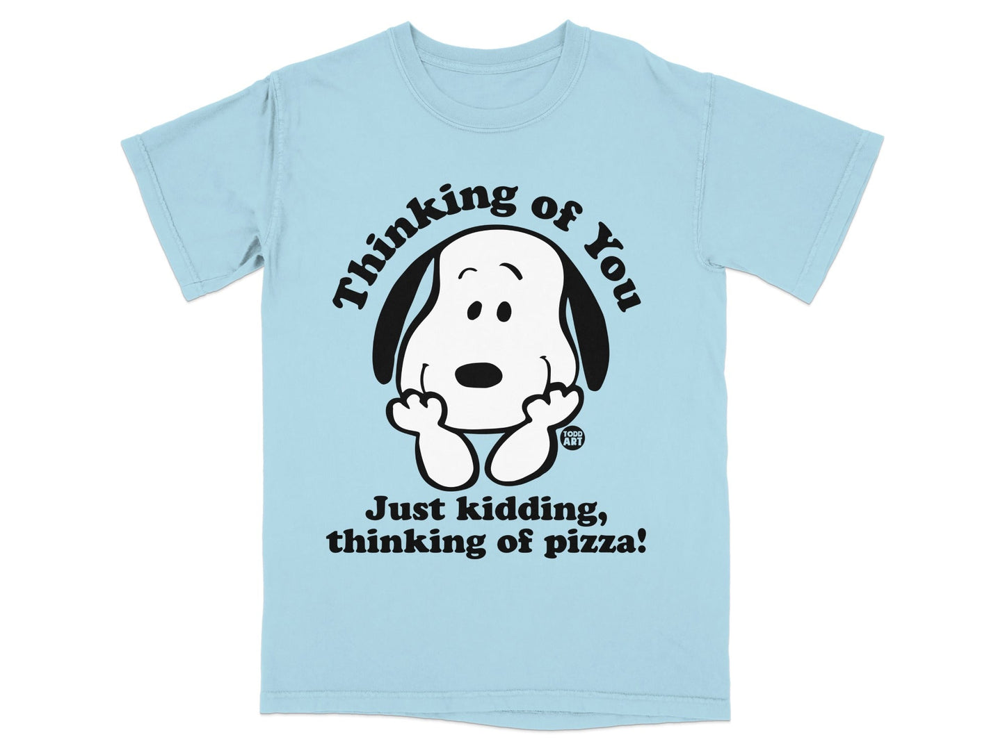 Light blue t-shirt with Snoopy saying "Just kidding, thinking of pizza!"
