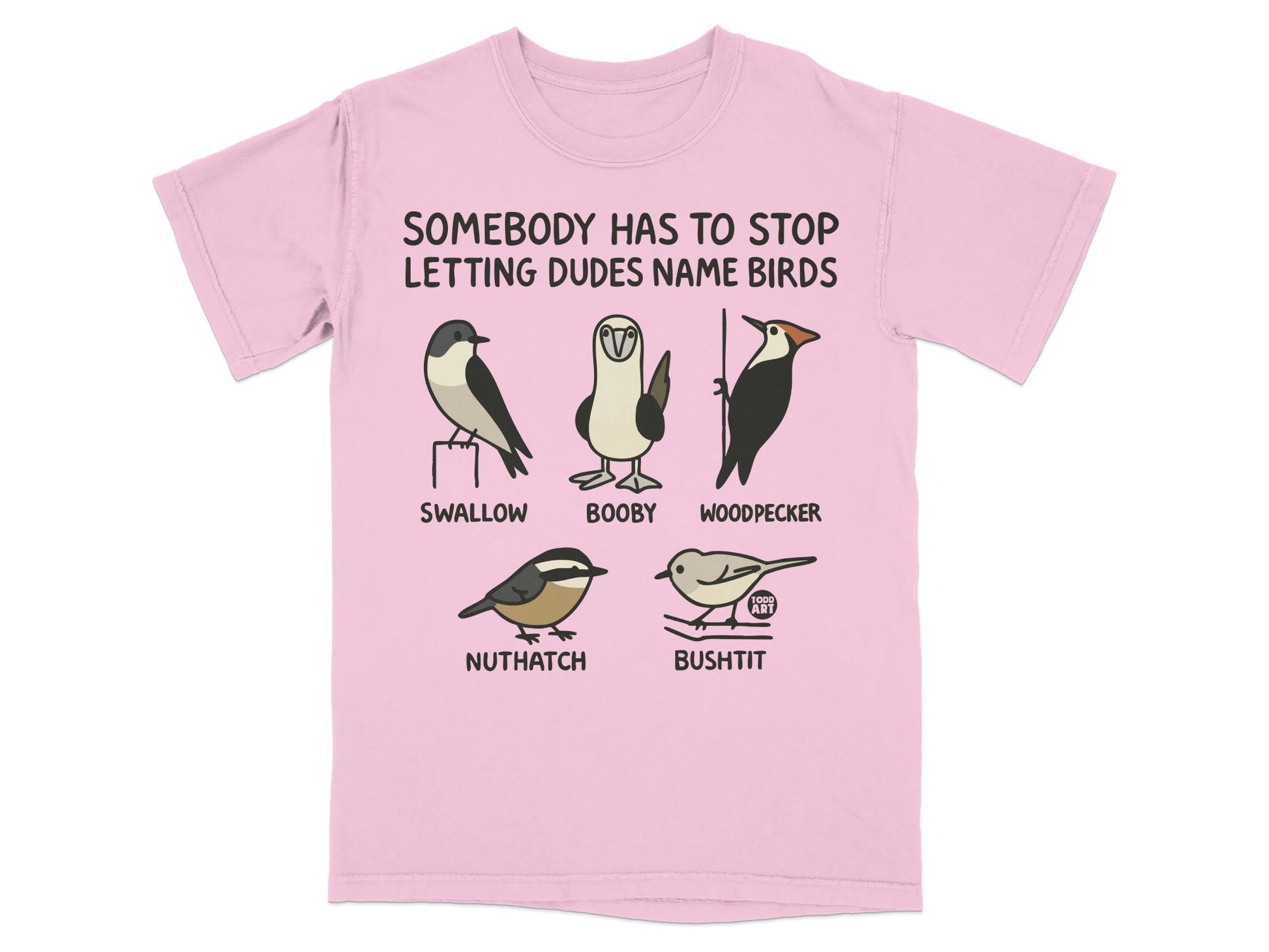 Funny Bird Names Somebody Stop Dudes Naming Birds Shirt
