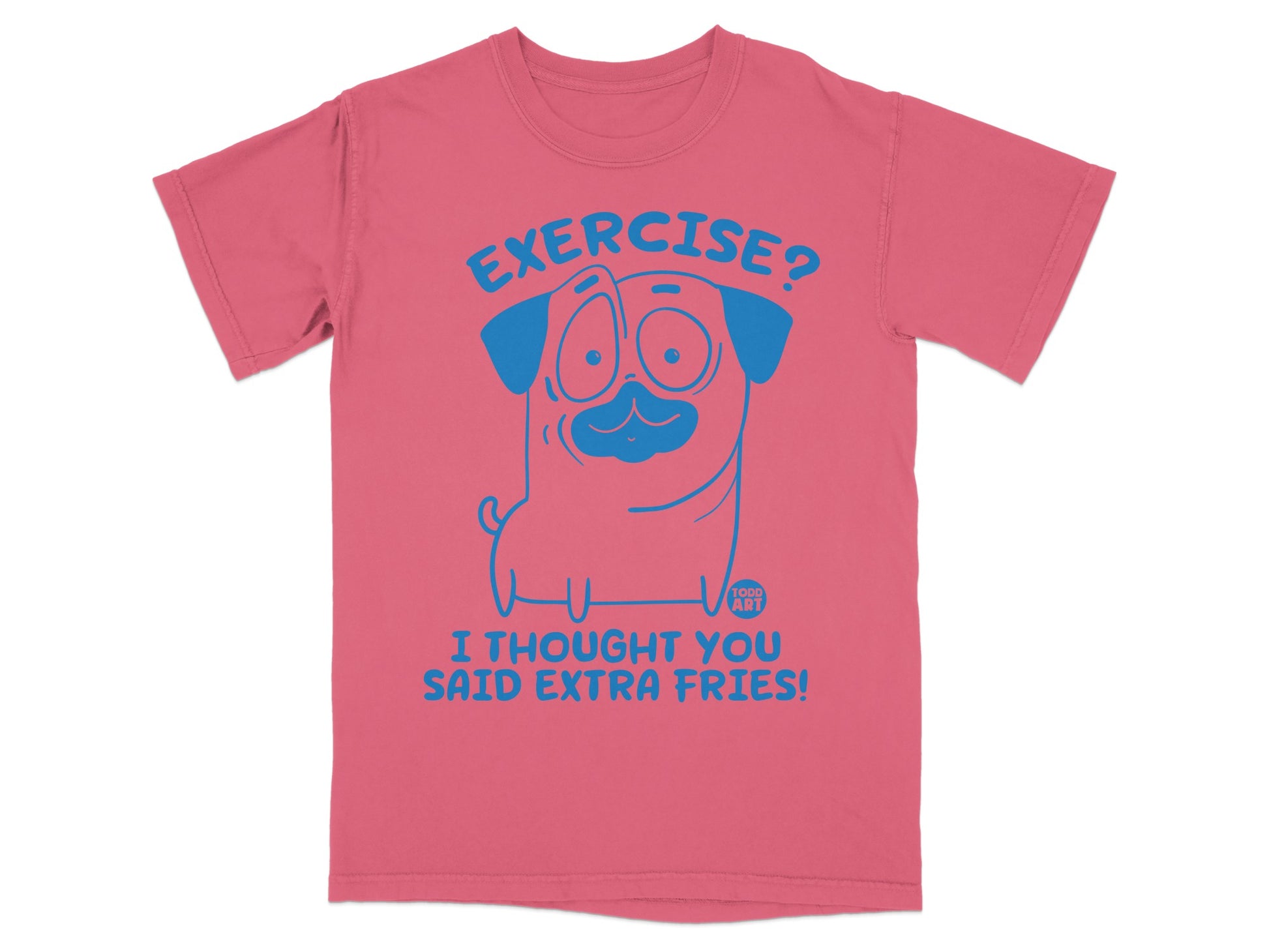 Exercise? I Thought You Said Extra Fries Product