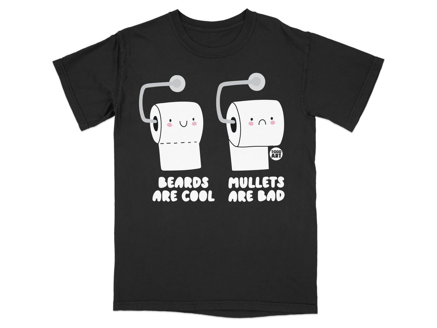 Black t-shirt with two toilet paper rolls with faces, text reads "BEARDS ARE COOL" and "MULLETS ARE BAD".