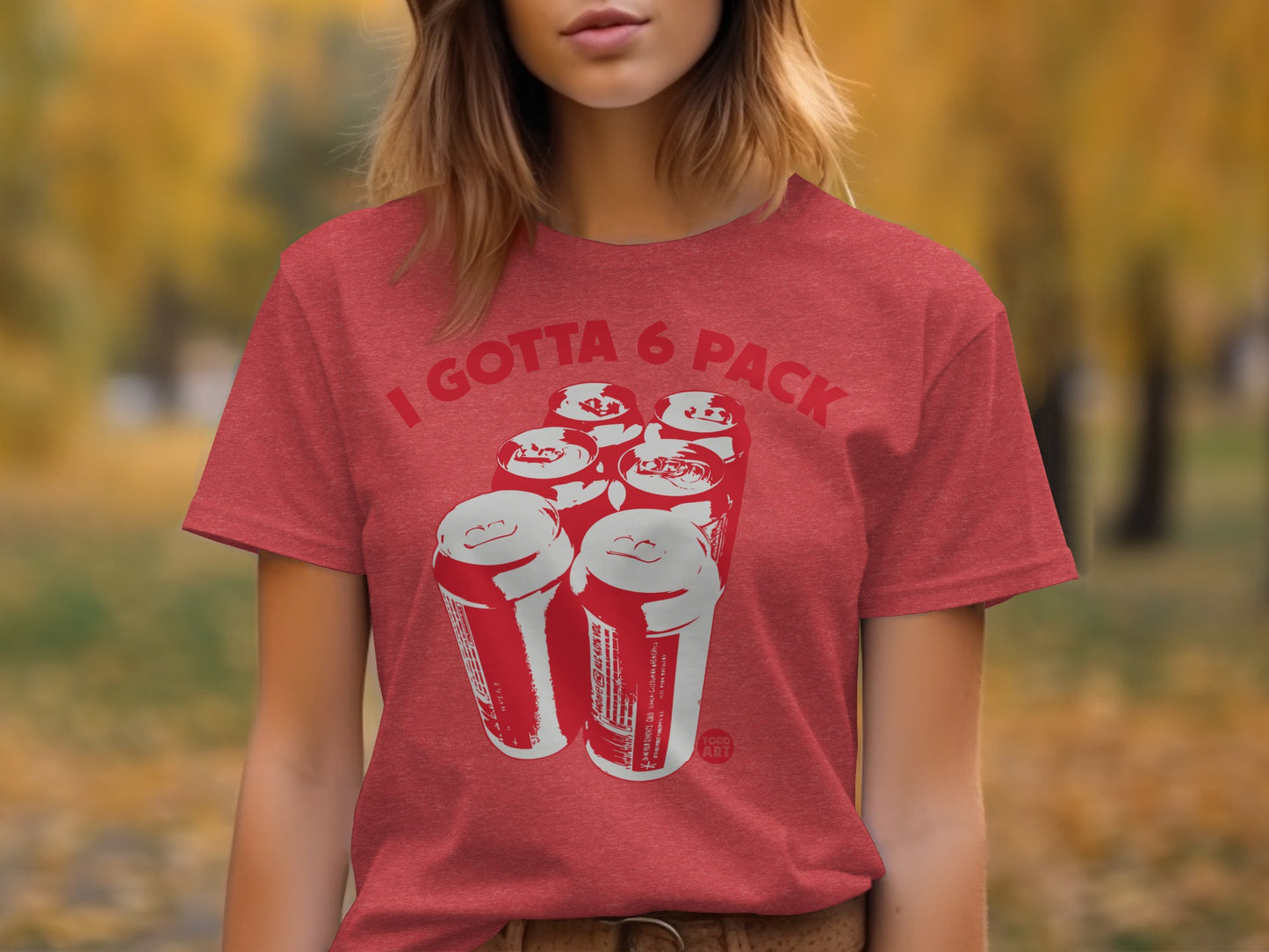 I Gotta 6 Pack Graphic Printed T-Shirt Product