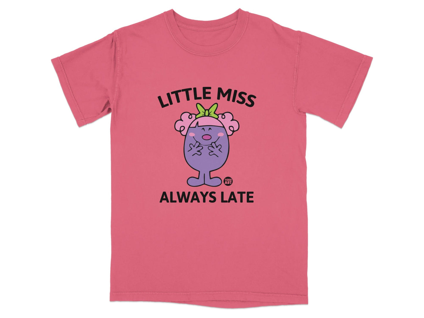 Pink t-shirt with "Little Miss Always Late" and cartoon character.