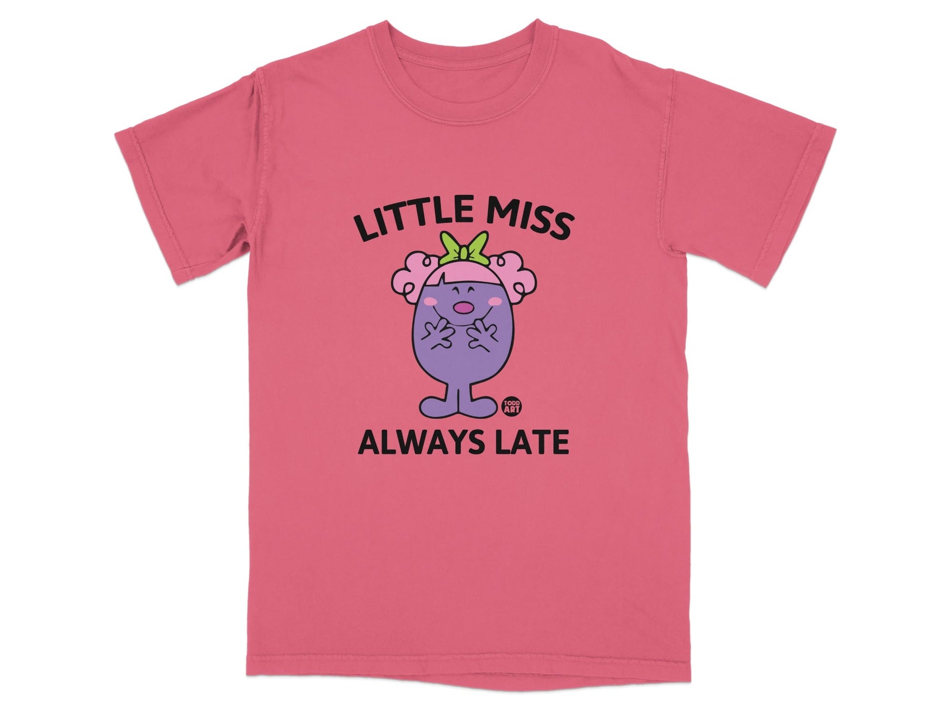 Pink t-shirt with "Little Miss Always Late" and cartoon character.