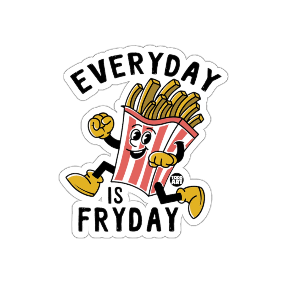 Everyday is Fryday Funny French Fries Sticker
