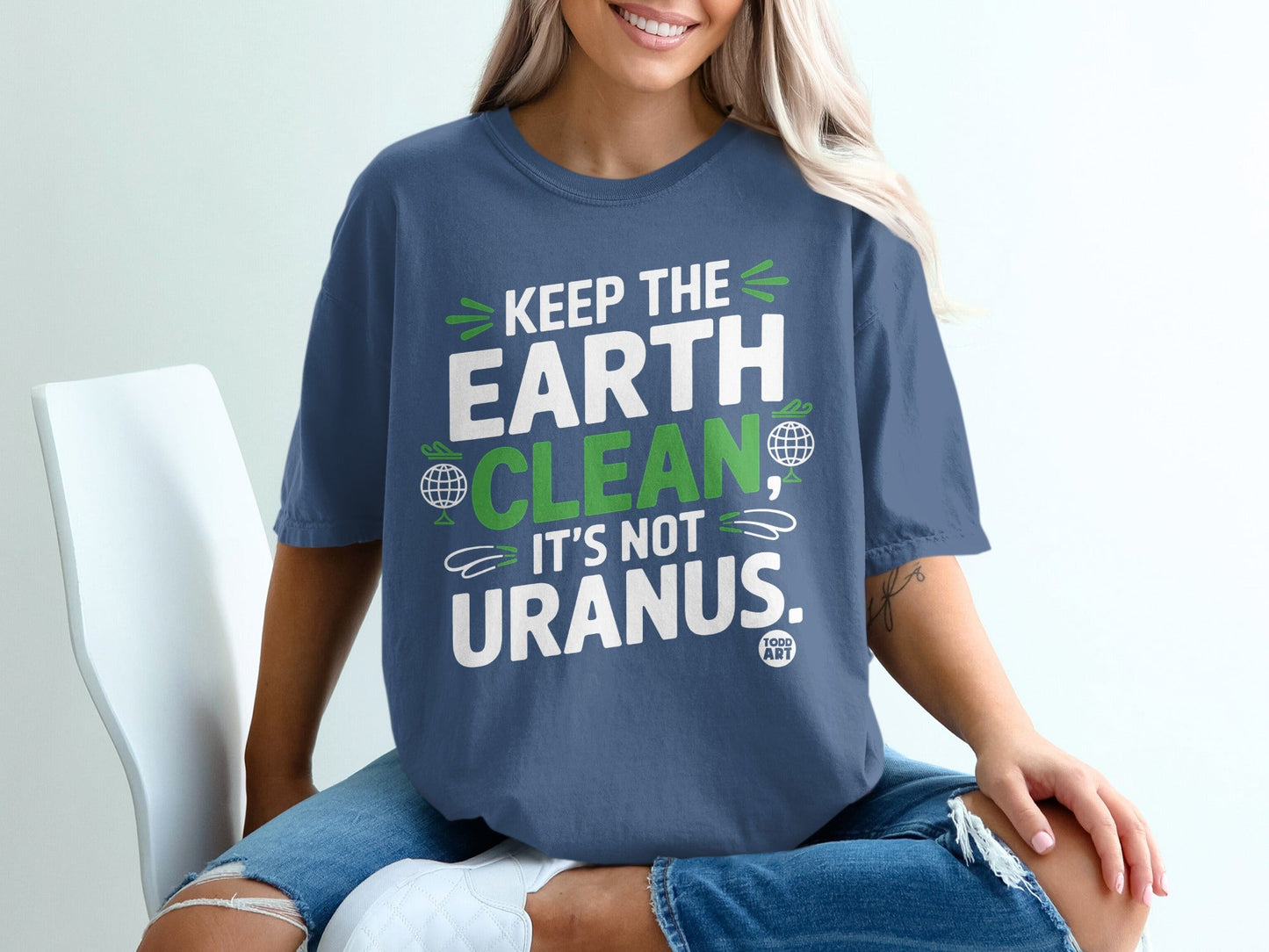 Keep the Earth Clean It's Not Uranus T-shirt