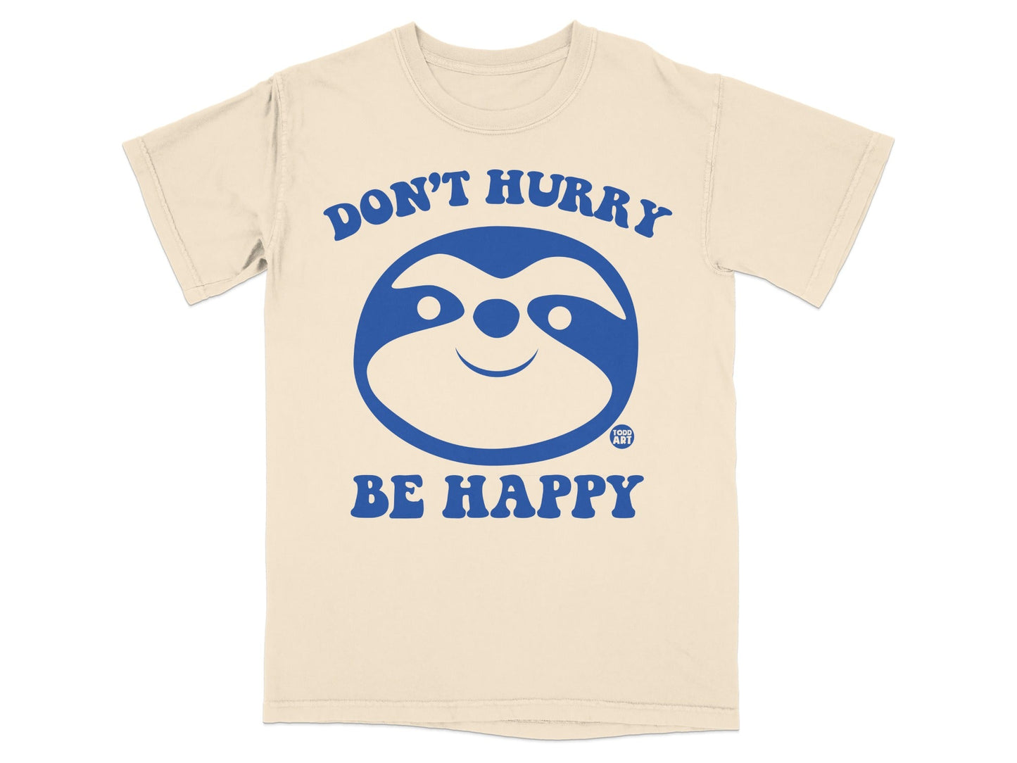 Cream t-shirt with blue "Don't Hurry Be Happy" sloth design.