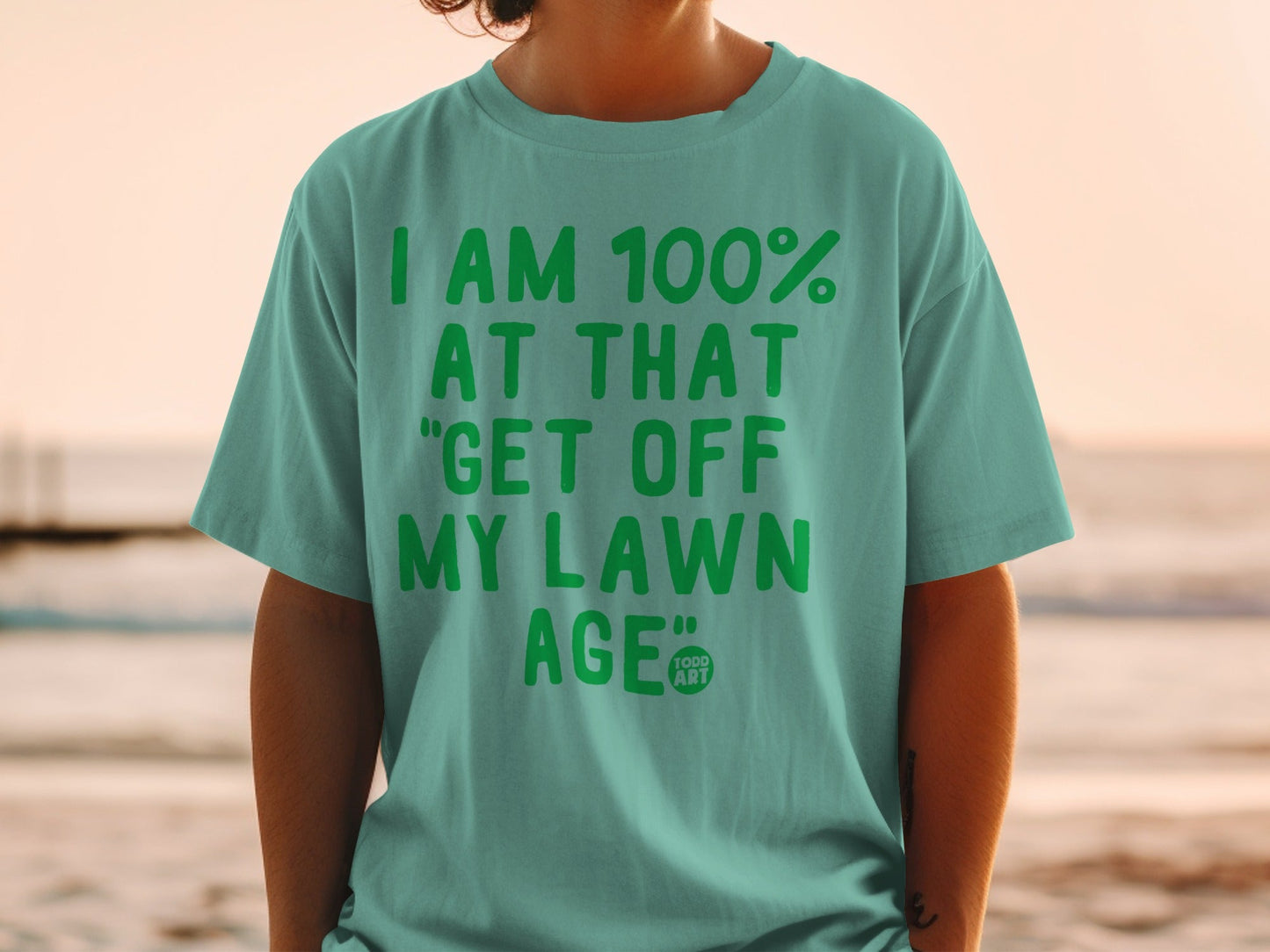 I Am 100% At That Get Off My Lawn Age T-shirt