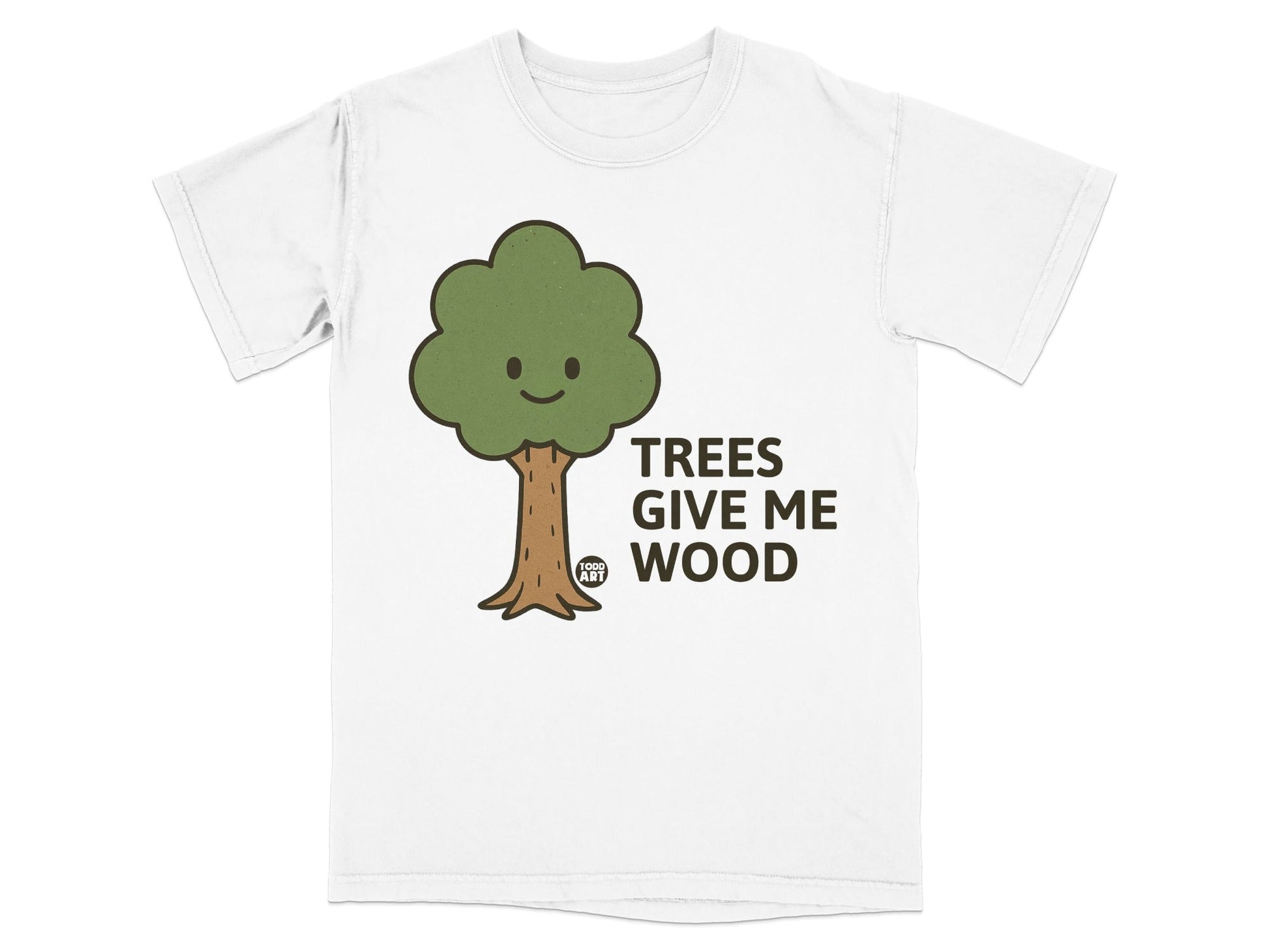 White t-shirt with a cartoon tree and "TREES GIVE ME WOOD" text.
