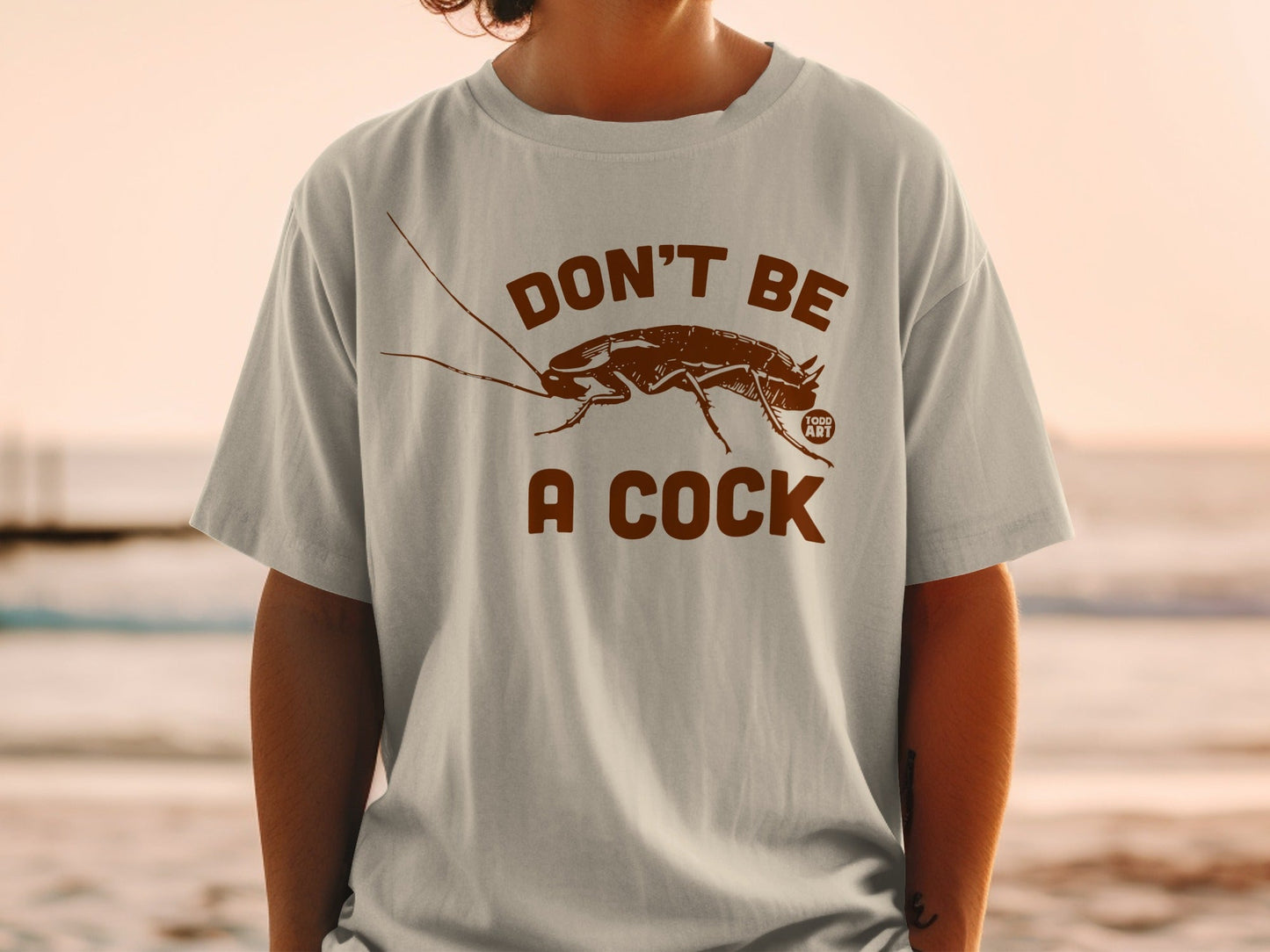 Don't Be A Cock Graphic Tee Shirt