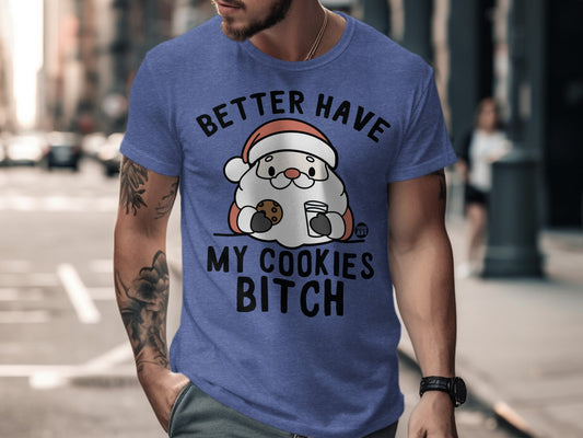 Better Have My Cookies Bitch Santa Graphic Tee
