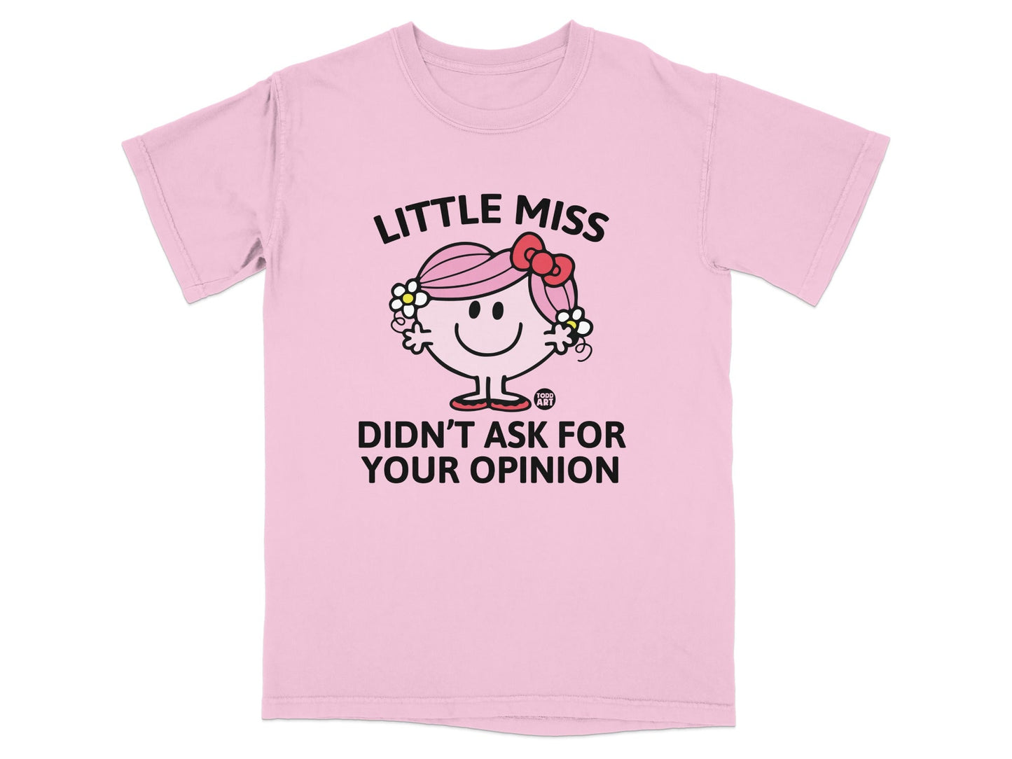 Pink t-shirt with "Little Miss Didn't Ask For Your Opinion" text and cartoon character.
