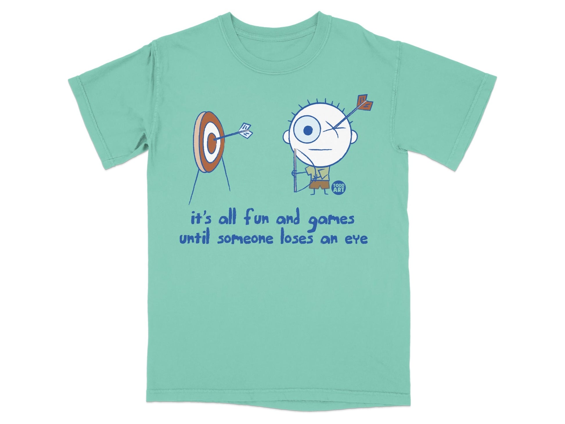All Fun and Games Until Someone Loses an Eye Shirt