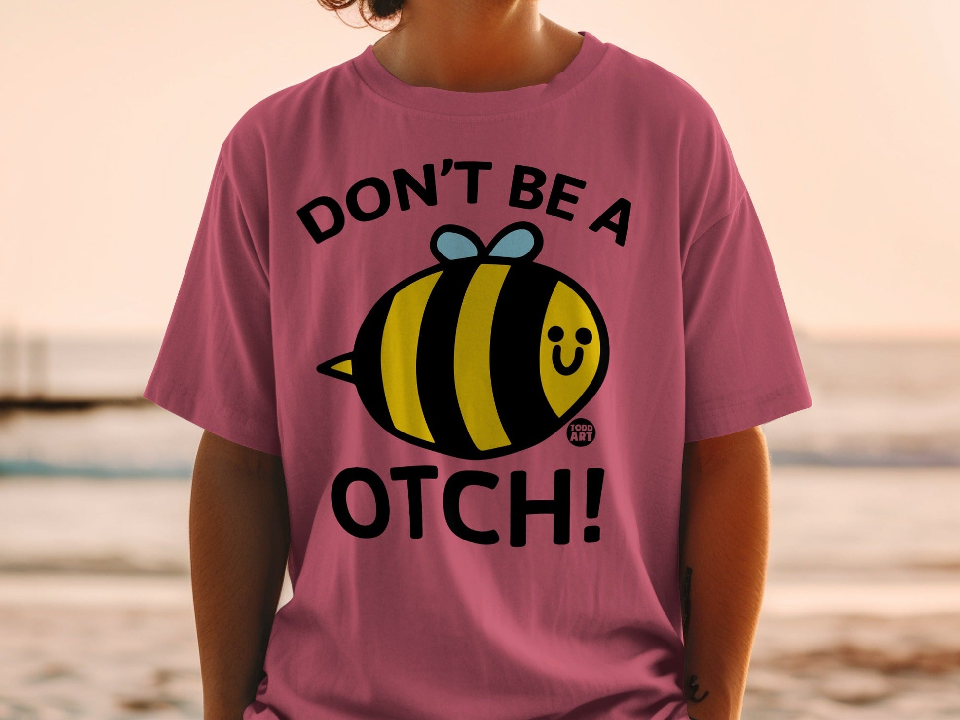 Don't Be a Otch Bee Graphic Todd Art T-shirt