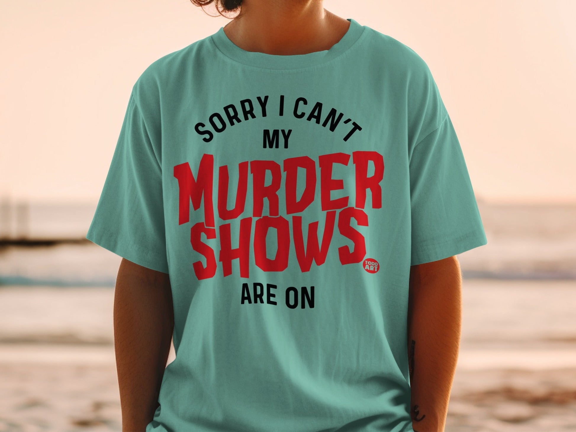 Sorry I Can't My Murder Shows Are On Shirt