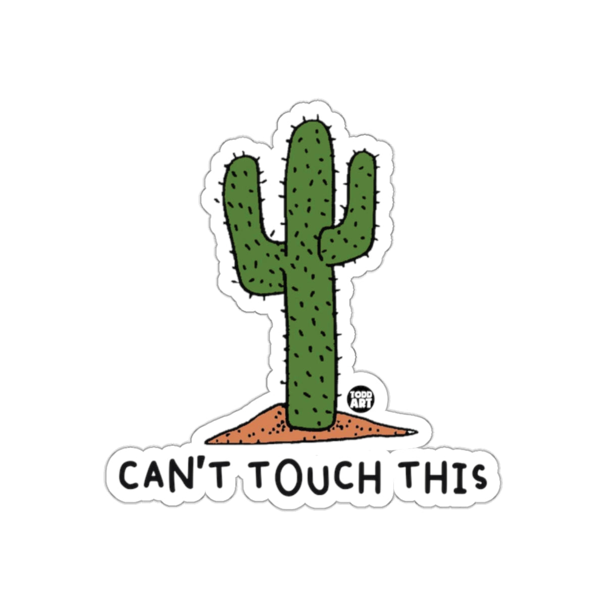 Can't Touch This Cactus Sticker Perfect for Laptops