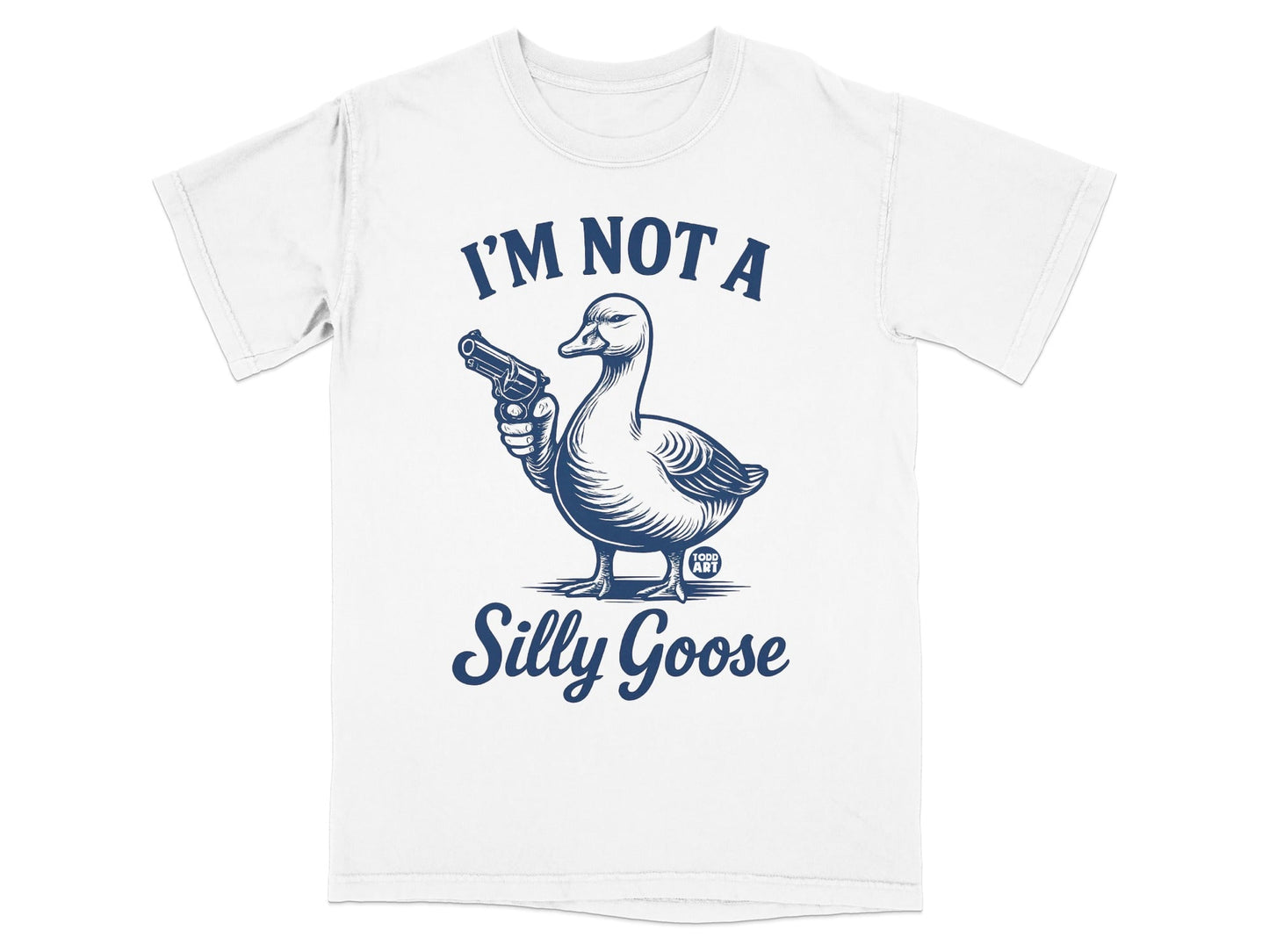 I'm Not a Silly Goose T-Shirt with Funny Goose Print