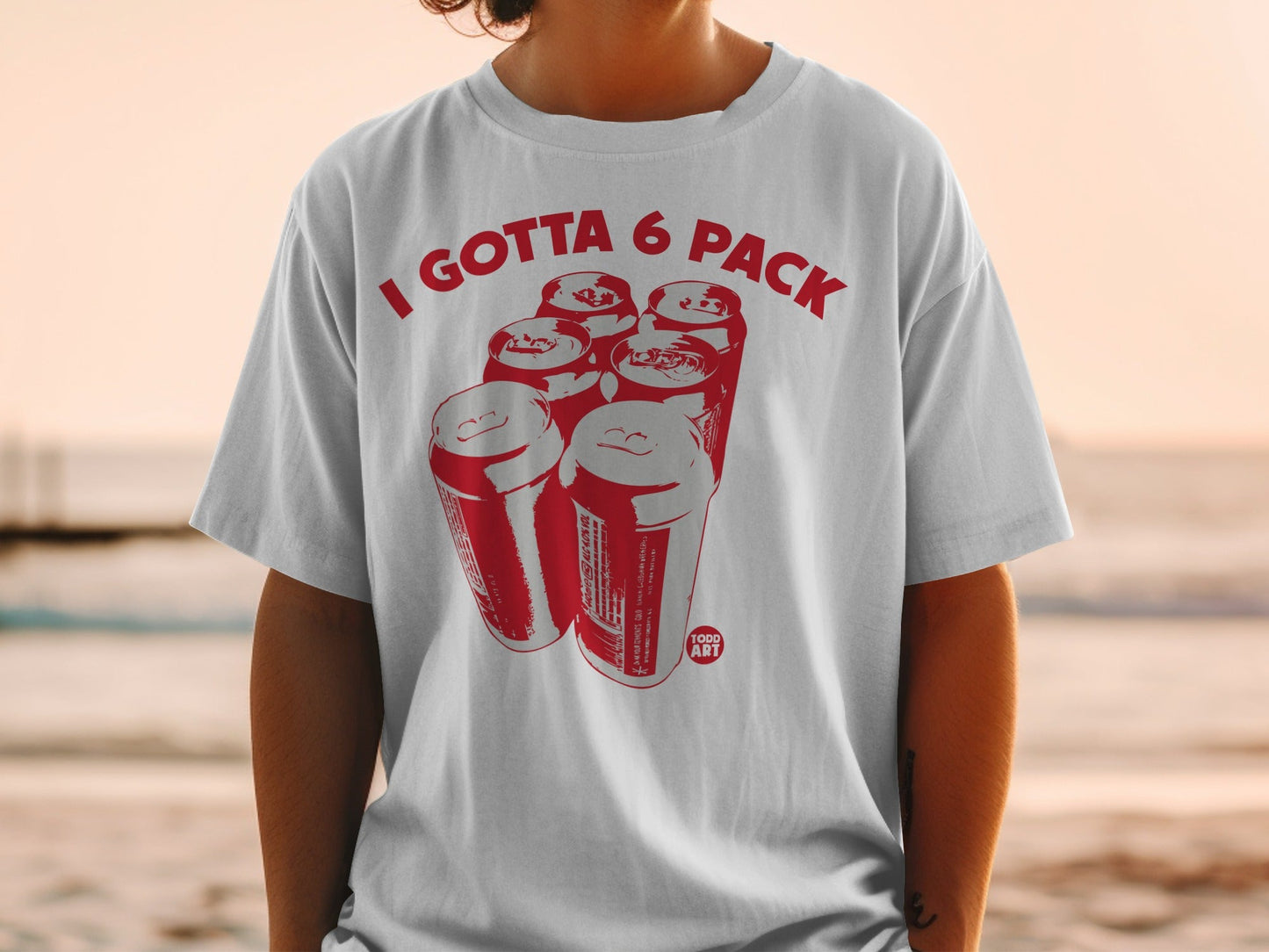 Funny Graphic I Gotta 6 Pack Summer Casual Wear Tee