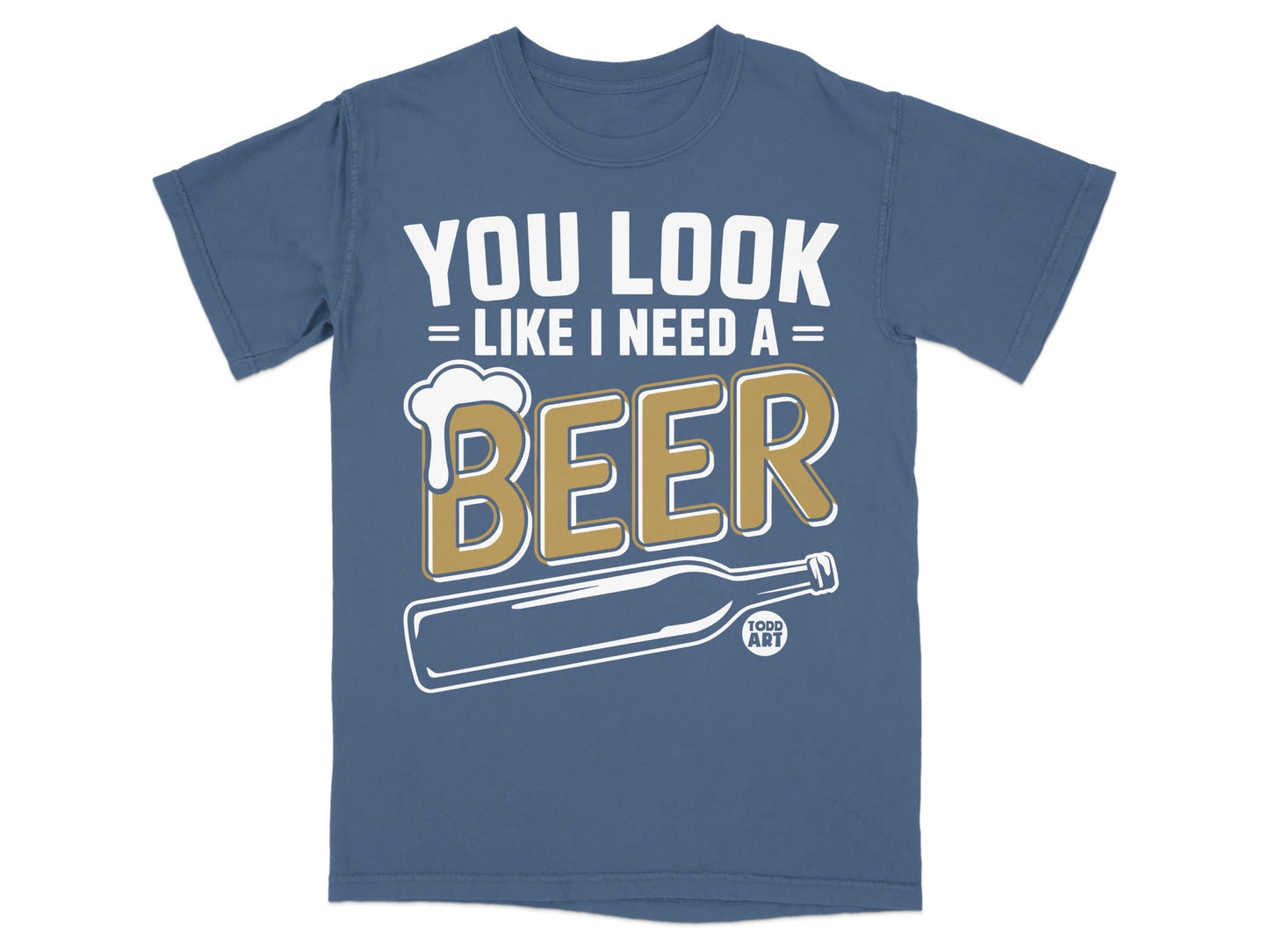 You Look Like I Need A Beer Graphic T-shirt