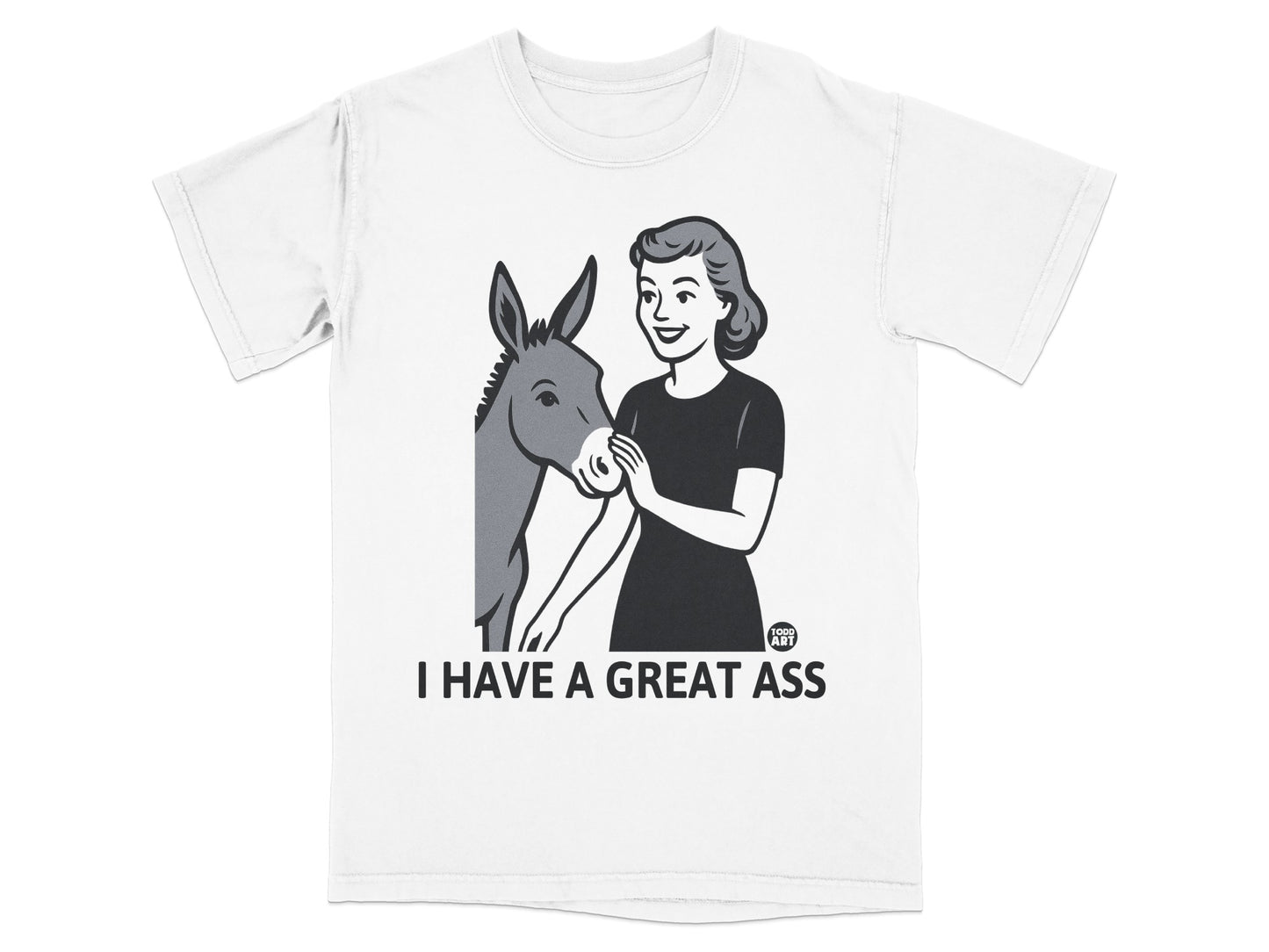 I Have A Great Ass Retro Style Funny Graphic Tee Shirt