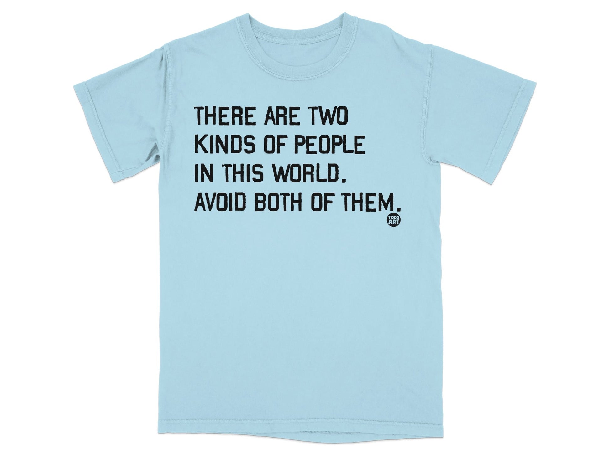 There Are Two Kinds of People Avoid Both T-shirt